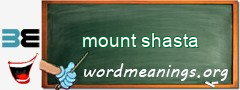 WordMeaning blackboard for mount shasta